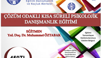 (Yaklaşan Eğitimimiz) Çözüm Odaklı Kısa Süreli Psikolojik Danışmanlık Eğitimi